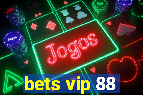 bets vip 88